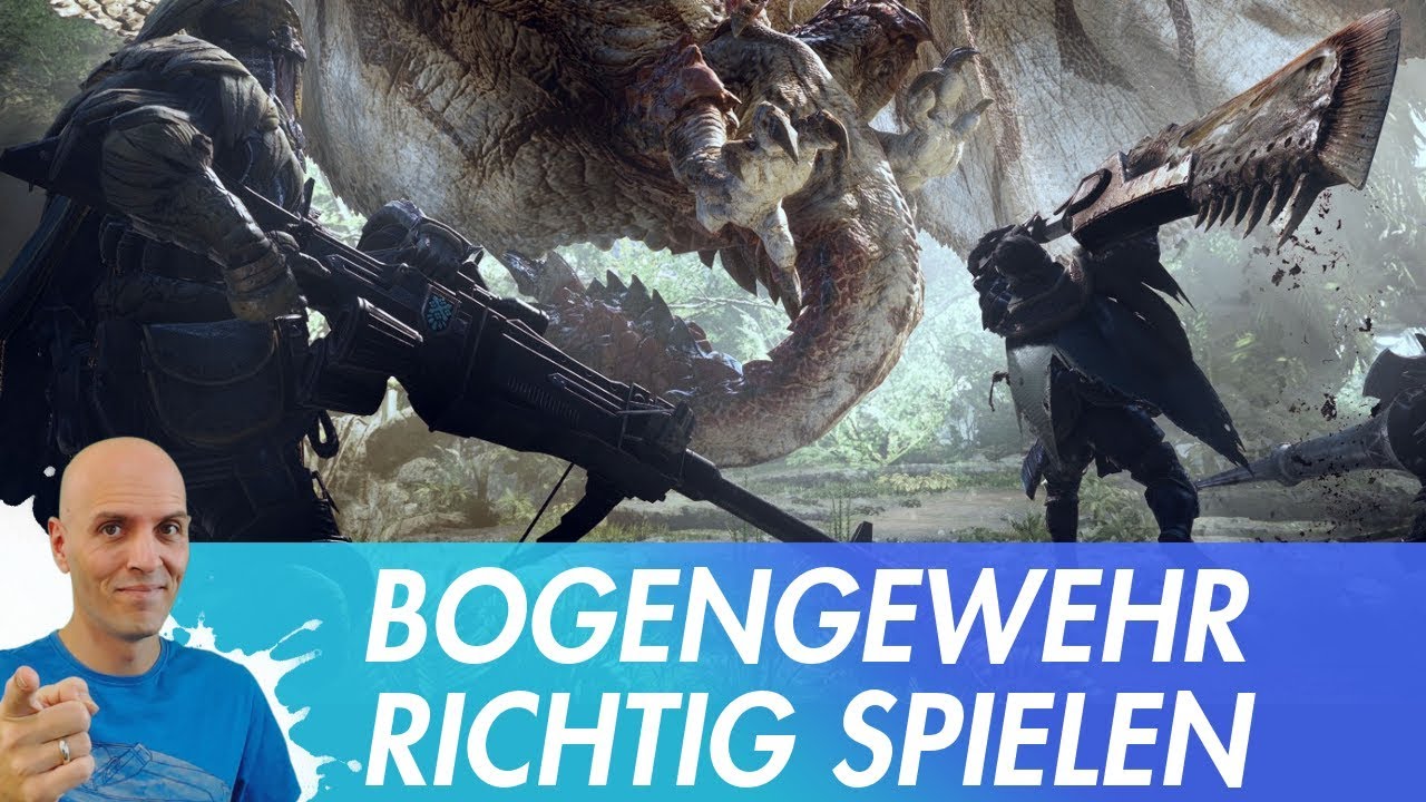 MONSTER HUNTER WORLD - leichtes & schweres Bogengewehr Guide /Munition Tutorial (Deutsch/German)