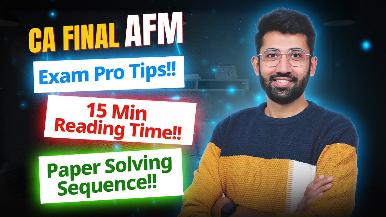 AFM Exam Pro Tips | Utilize 15 Mins Reading Time | 3 Hours Time Management | CA Final AFM