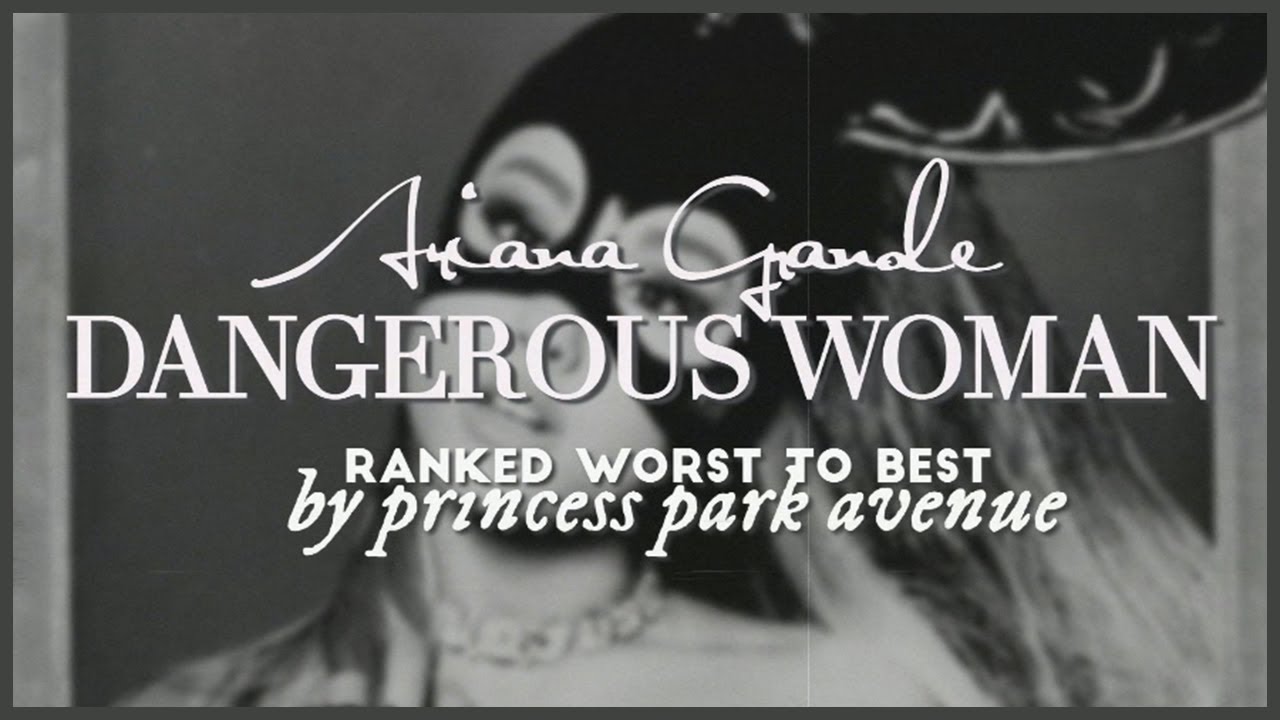 Ariana Grande - Dangerous Woman 🖤 Album Ranking