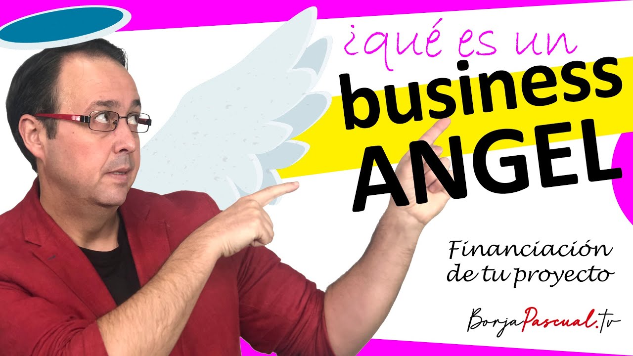 👍💰 Qu&eacute; es un BUSINESS ANGELS ? [ Financiaci&oacute;n proyectos y empresas ]  Diccionario del emprendedor 🚀