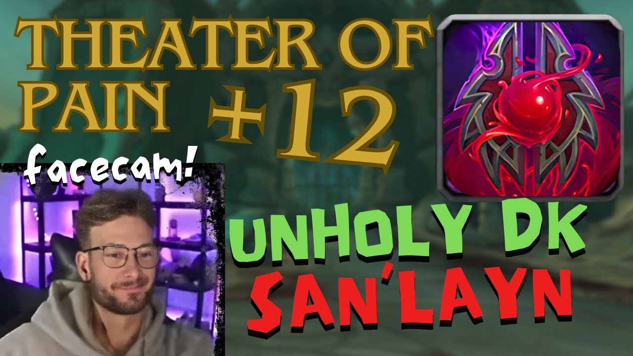 This PROVES San'Layn is the BEST / Unholy DK vs Theater of Pain +12