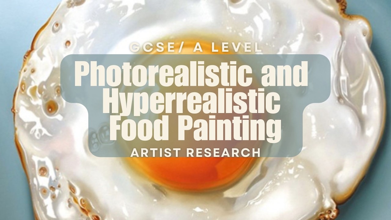 GCSE/ A Level Artist research  - Photorealistic and Hyperrealistic Food Painting