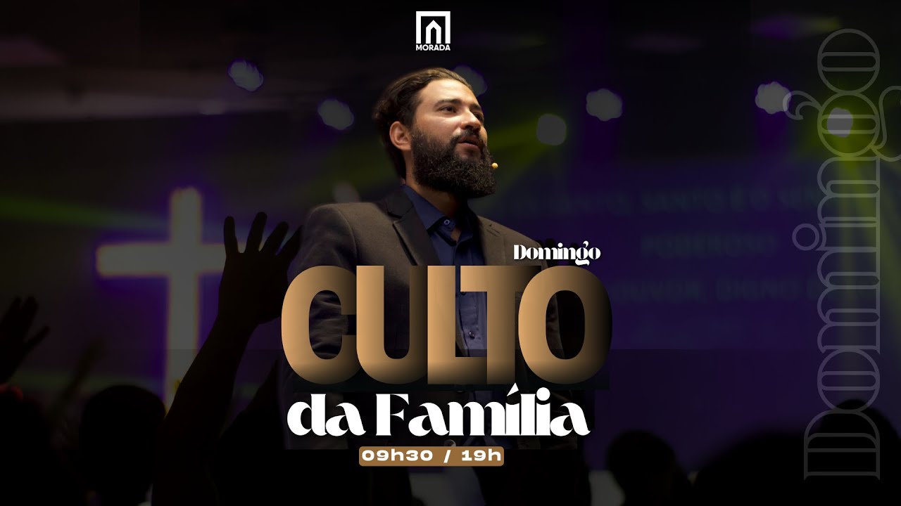 CULTO DA FAMÍLIA | Consagrando o nosso Lar | Igreja Morada ao Vivo (09:30h)