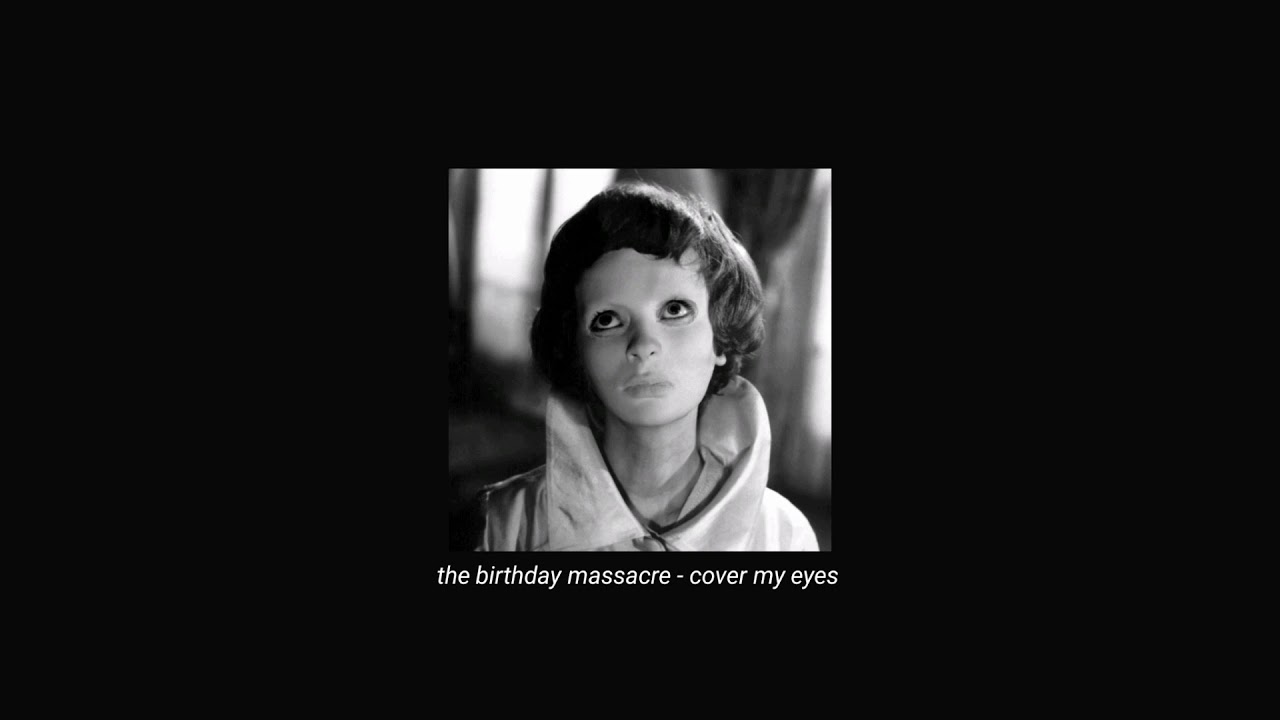 the birthday massacre - cover my eyes (slowed + reverb)
