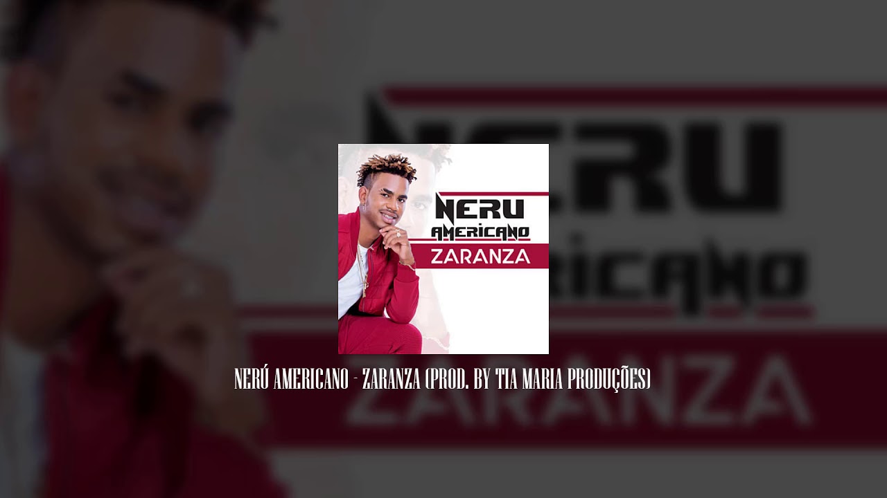 Ner&uacute; Americano - Zaranza | OneClickMusic Angola