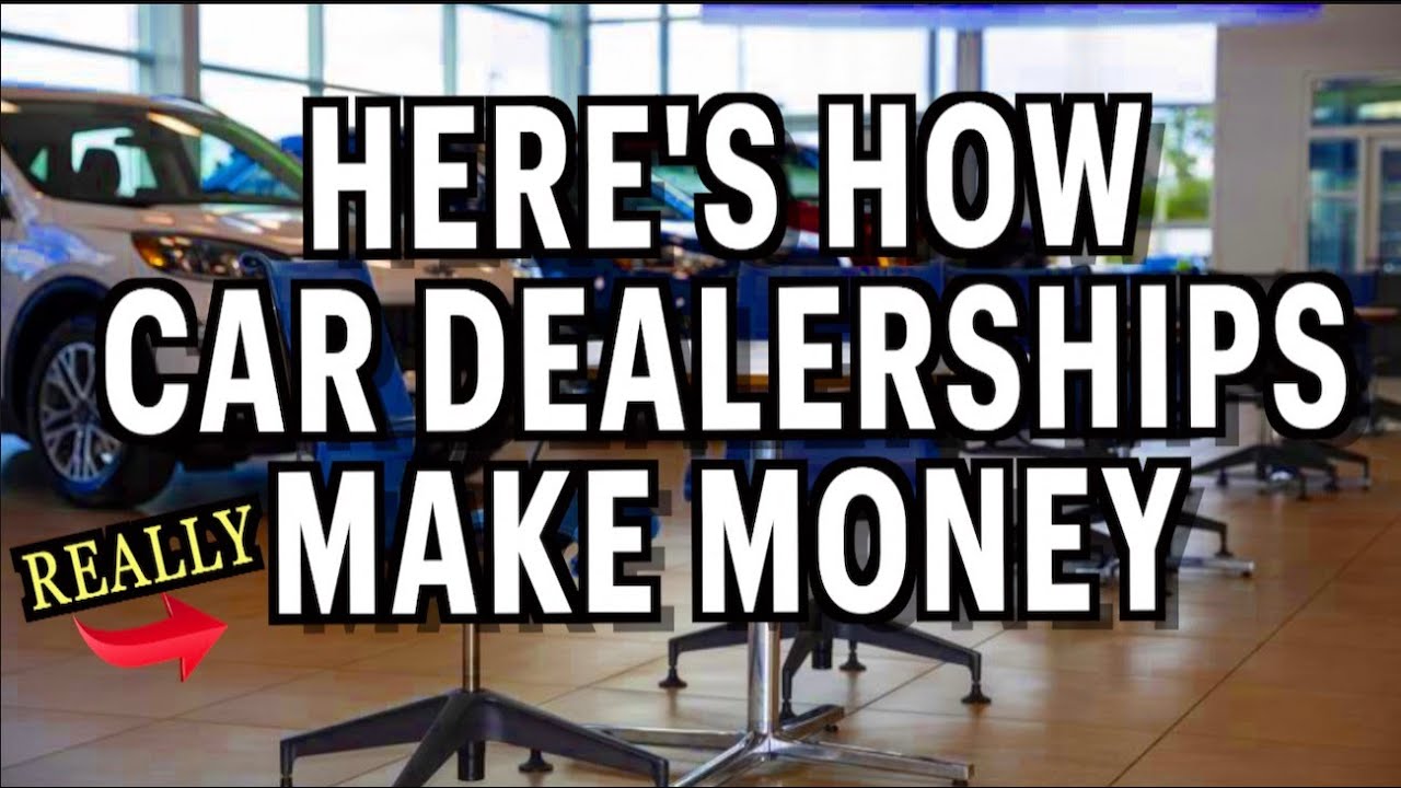 Here's How Car Dealerships Make Money Selling Cars on Everyman Driver