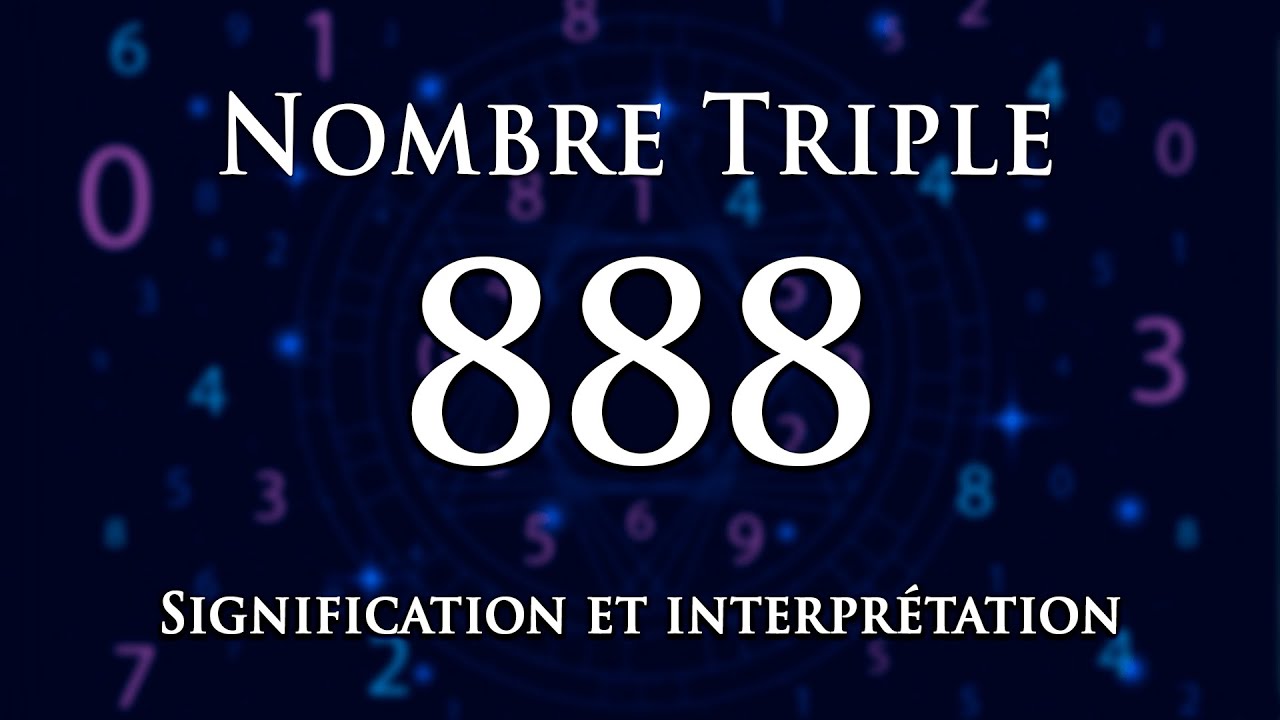 🌀 INTERPR&Eacute;TATION DU NOMBRE 888 : num&eacute;rologie et message ang&eacute;lique