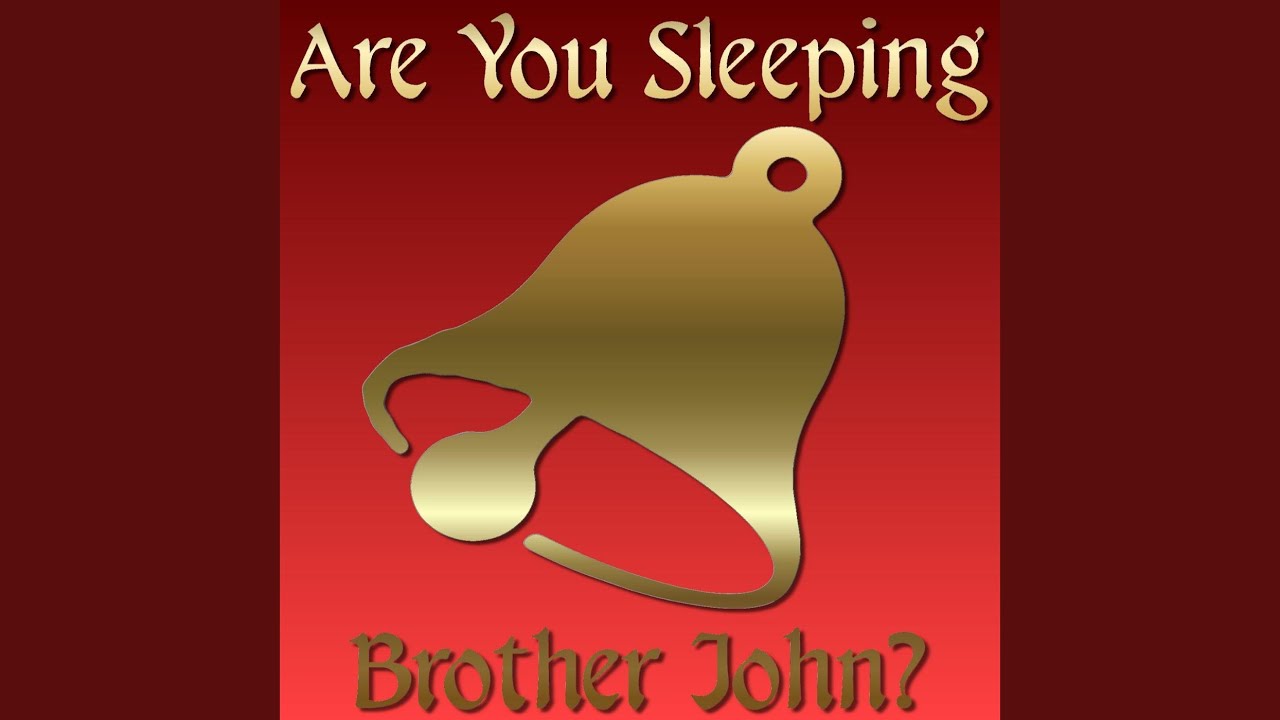 Are You Sleeping, Brother John?