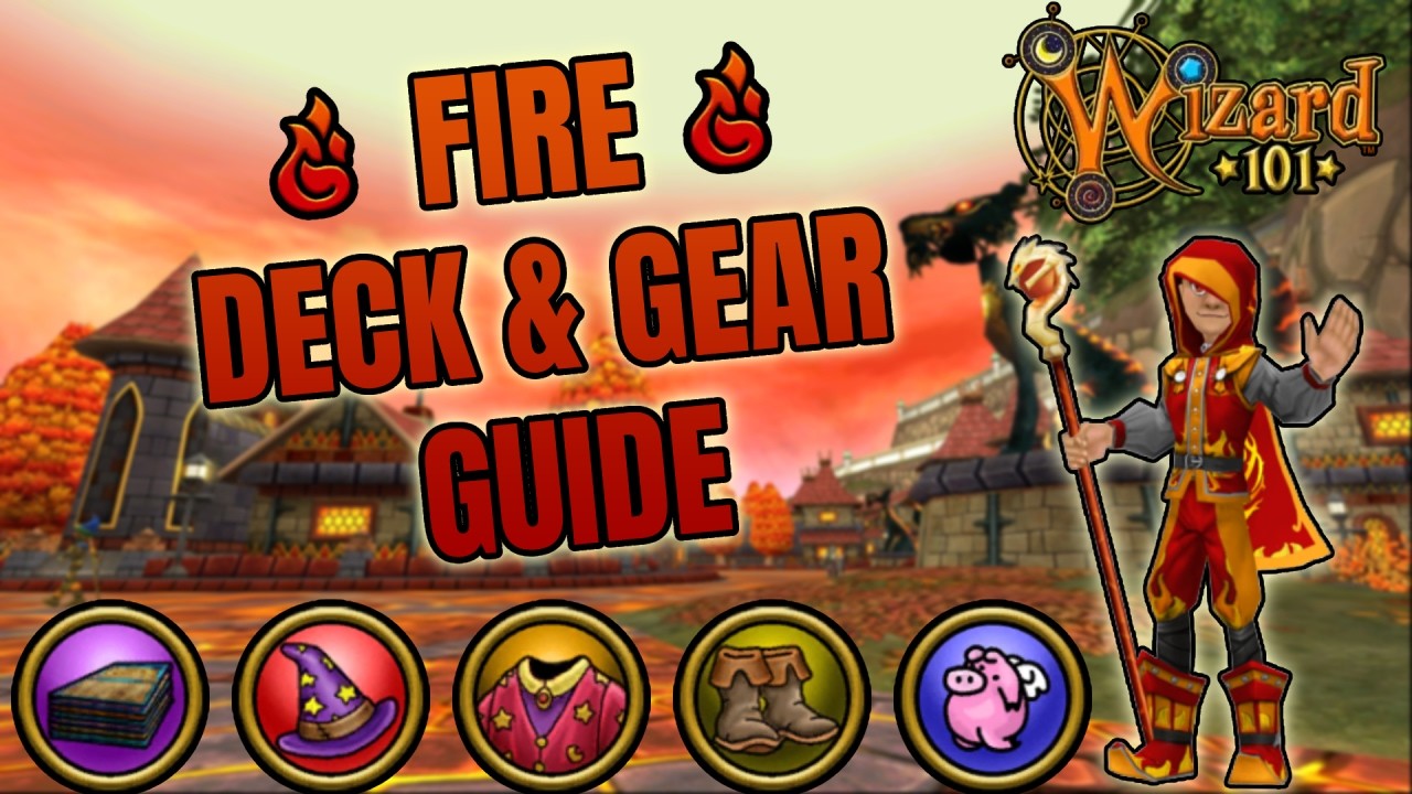Wizard101: GRANDMASTER FIRE DECK AND GEAR GUIDE