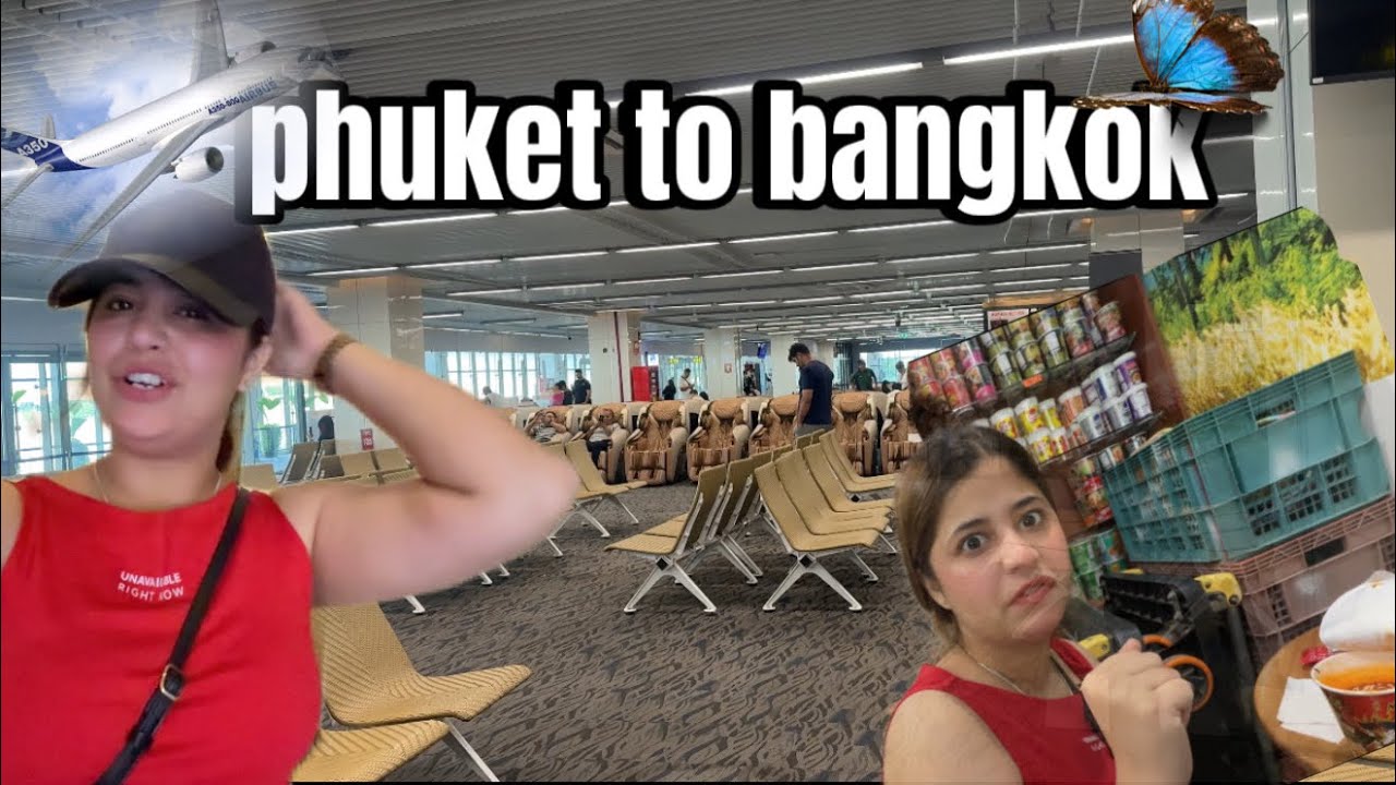 From Phuket to Bangkok | Thailand Airport Vlog ✈️