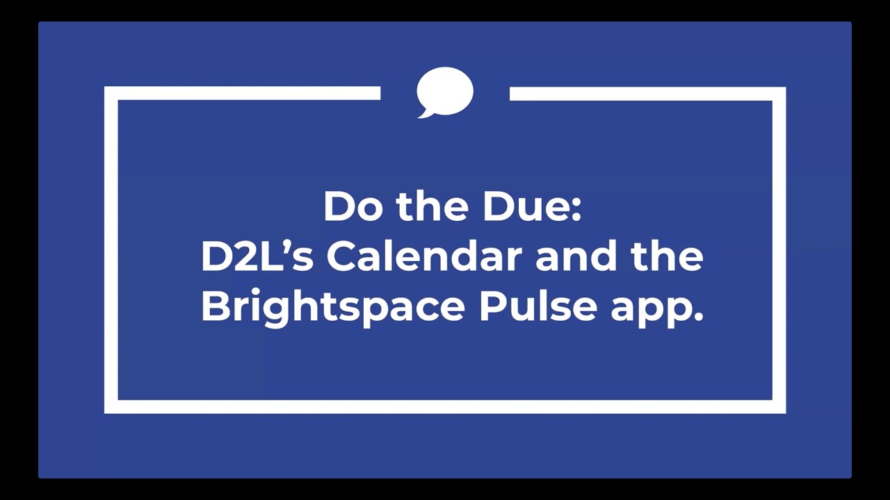 Do the Due: D2L's Calendar and the Brightspace Pulse App