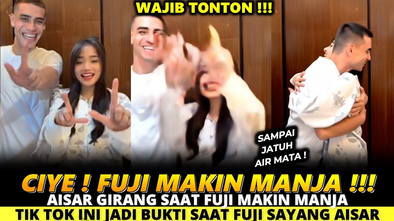 AISAR GIRANG SAAT FUJI MAKIN MANJA, TIKTOK INI JADI BUKTI FUJI SAYANG SAMA AISAR!