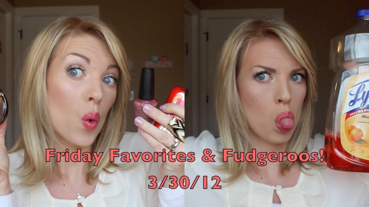 Friday Favorites & Fudgeroos! 3/30/12