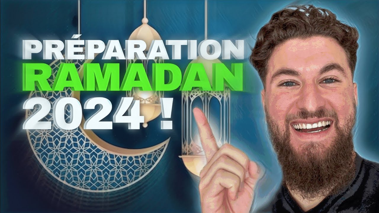 Comment se préparer pour le Ramadan 2024