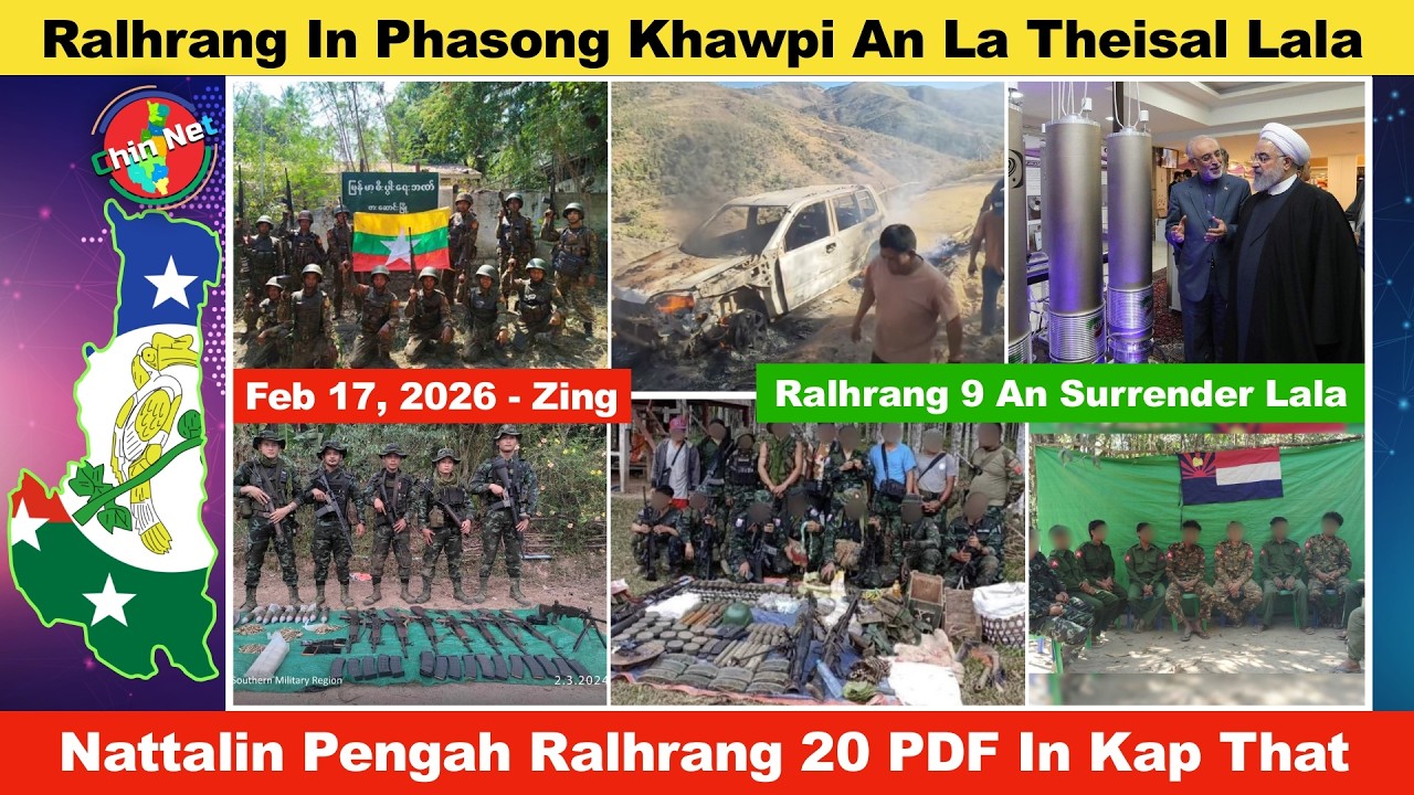 Feb 17 Zing: Ralhrang In Phasong Khawpi An La Theisal. Ralhrang 9 KNDO Hnenah An Surrender