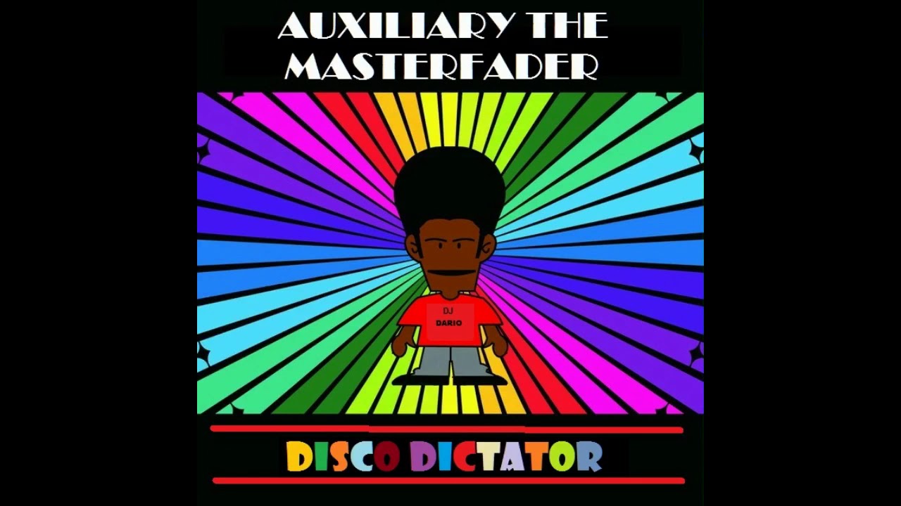 Auxiliary Tha Masterfader   Disco Dictator