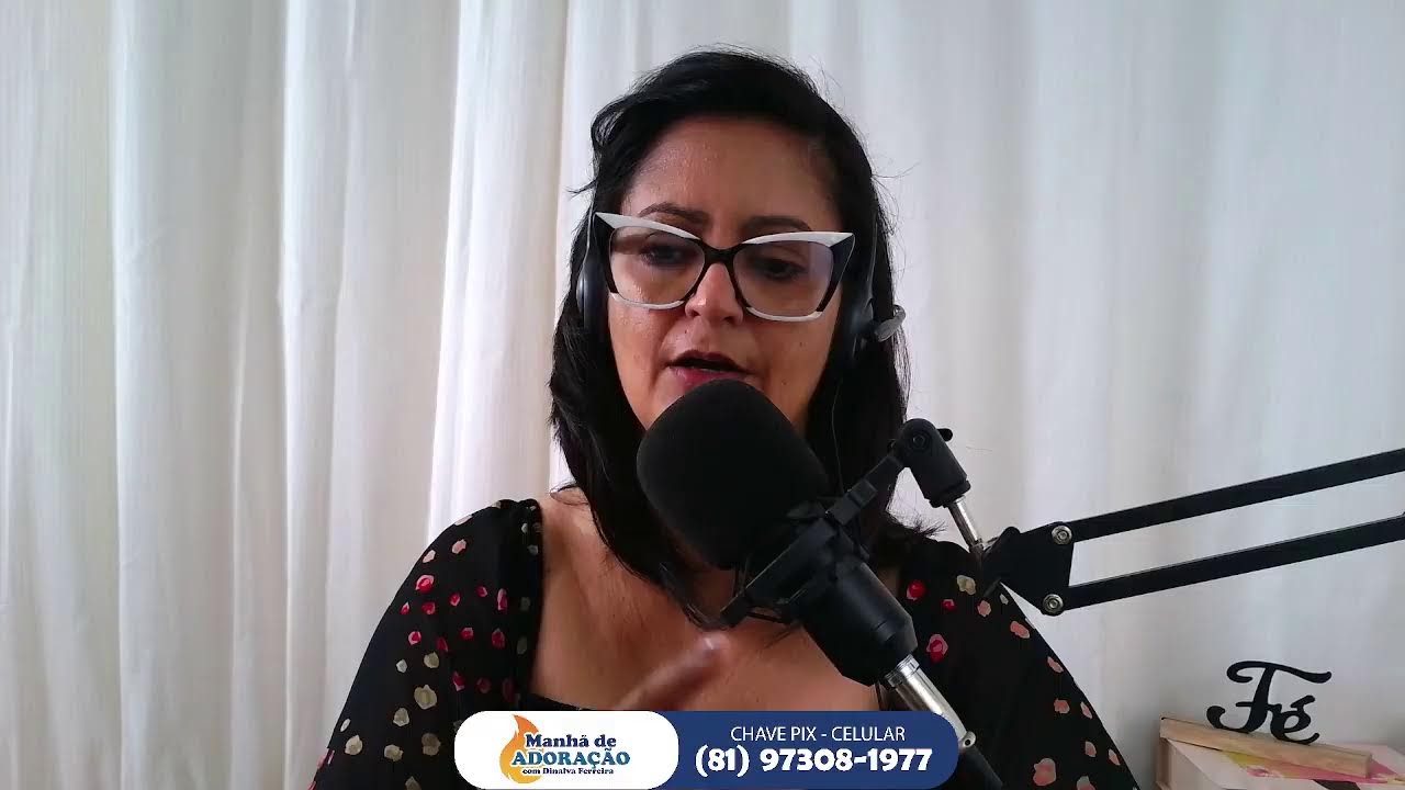 PROGRAMA MANHÃ DE ADORAÇÃO COM DINALVA FERREIRA