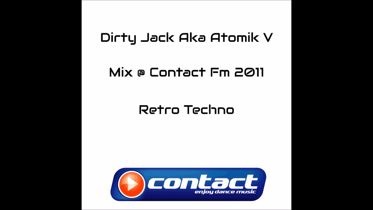 Dirty Jack Aka Atomik V   Mix @ Contact FM 2011