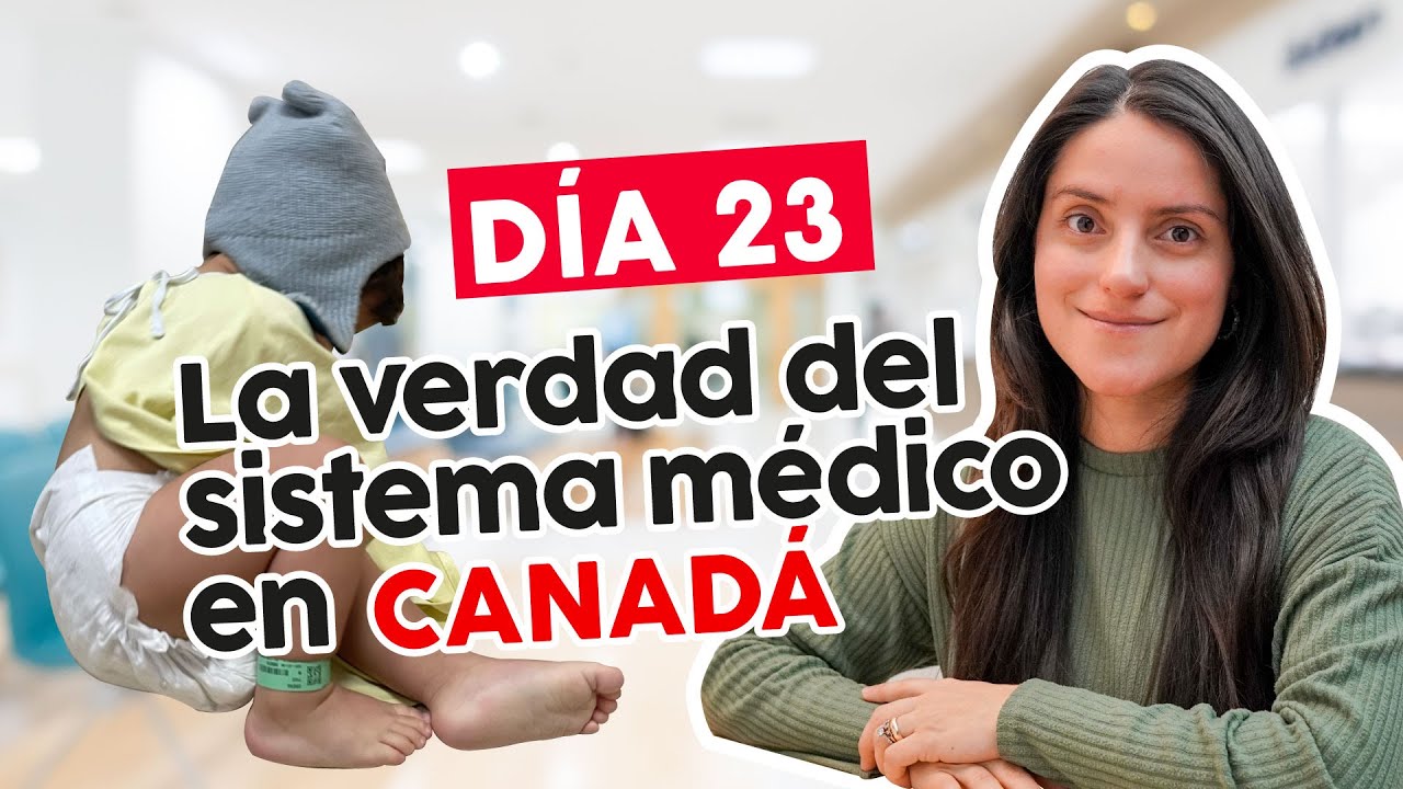 Lo que NO se cuenta de la SALUD EN CANADÁ. Day 23/30