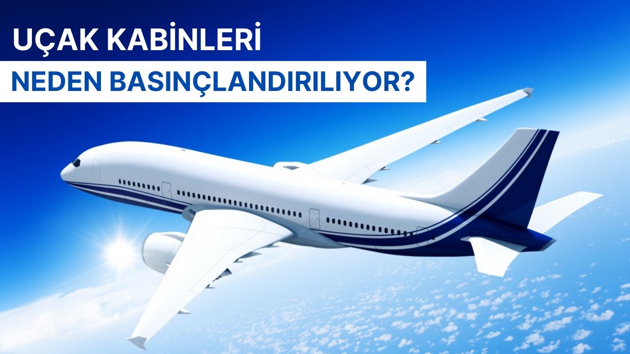 UÇAKTA KABİN BASINCI NEDEN DÜŞER? OKSİJEN MASKESİ ÖNCE KİME TAKILIR?