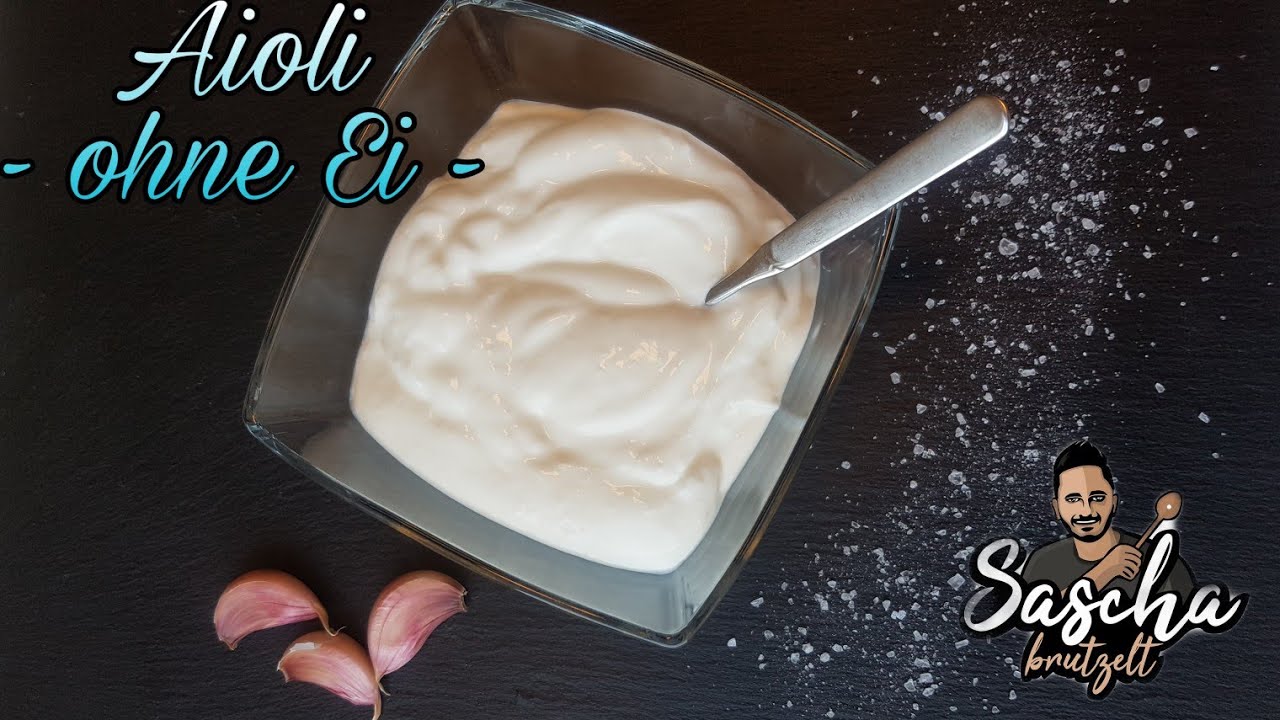 Beste AIOLI - ohne Ei - schnell, einfach, aromatisch | Sascha brutzelt