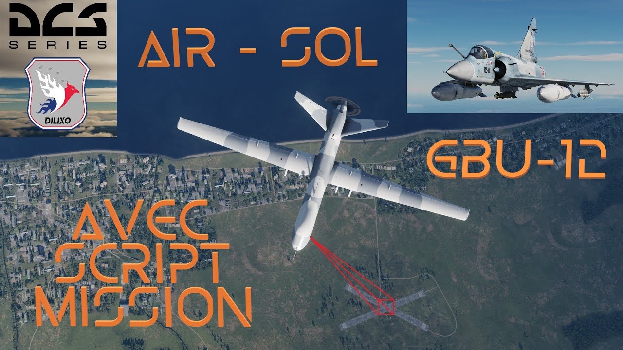 DCS - Dilixo - Mirage 2000C Air/Sol #2 Largage GBU-12 JTAC (Simplifié)