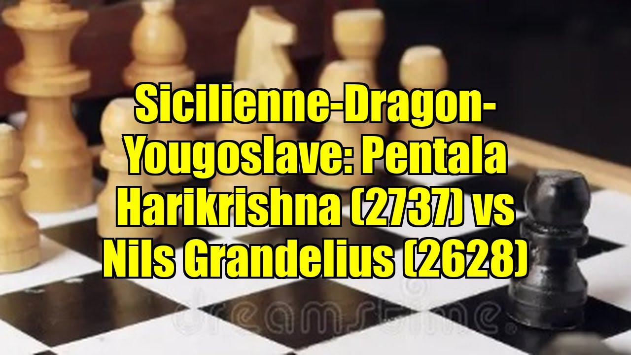 Sicilienne-Dragon-Yougoslave: Pentala Harikrishna (2737) vs Nils Grandelius (2628)