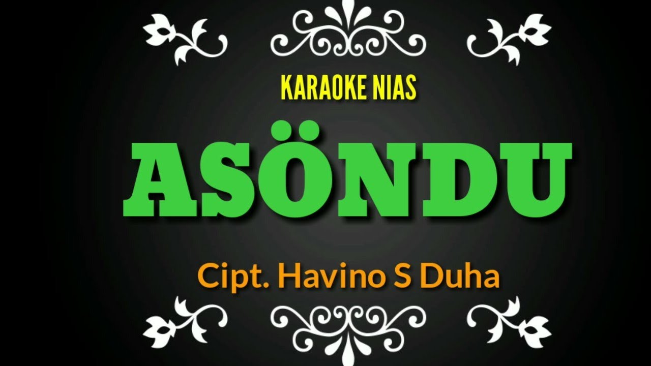 Asondu Karaoke Nias_Havino S Duha, Alai natonu wasandohu lala lirik