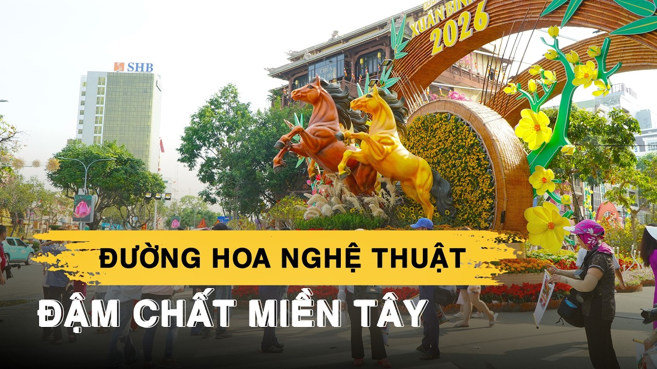 Chi&ecirc;m ngưỡng đường hoa nghệ thuật ở Cần Thơ Tết B&iacute;nh Ngọ 2026