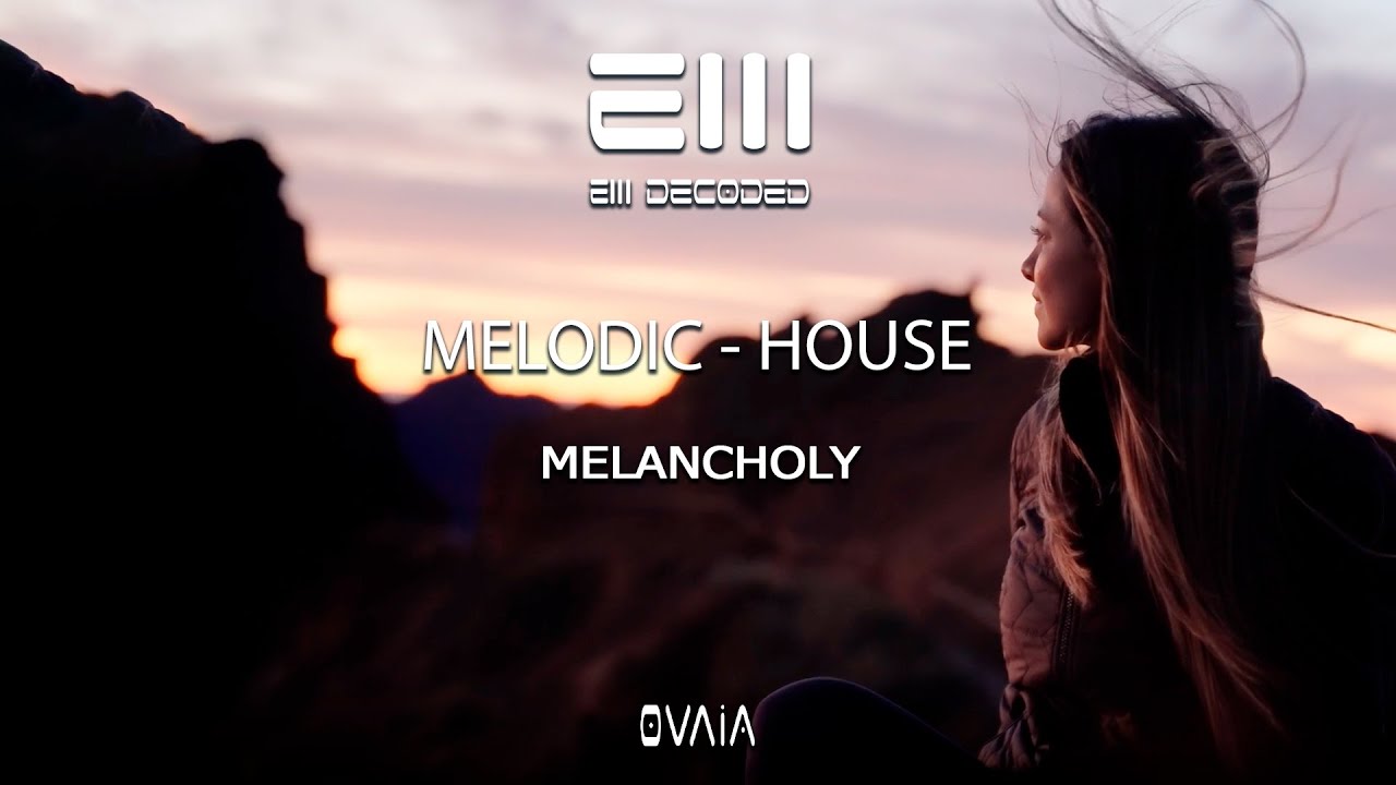 EM Decoded - Melancholy