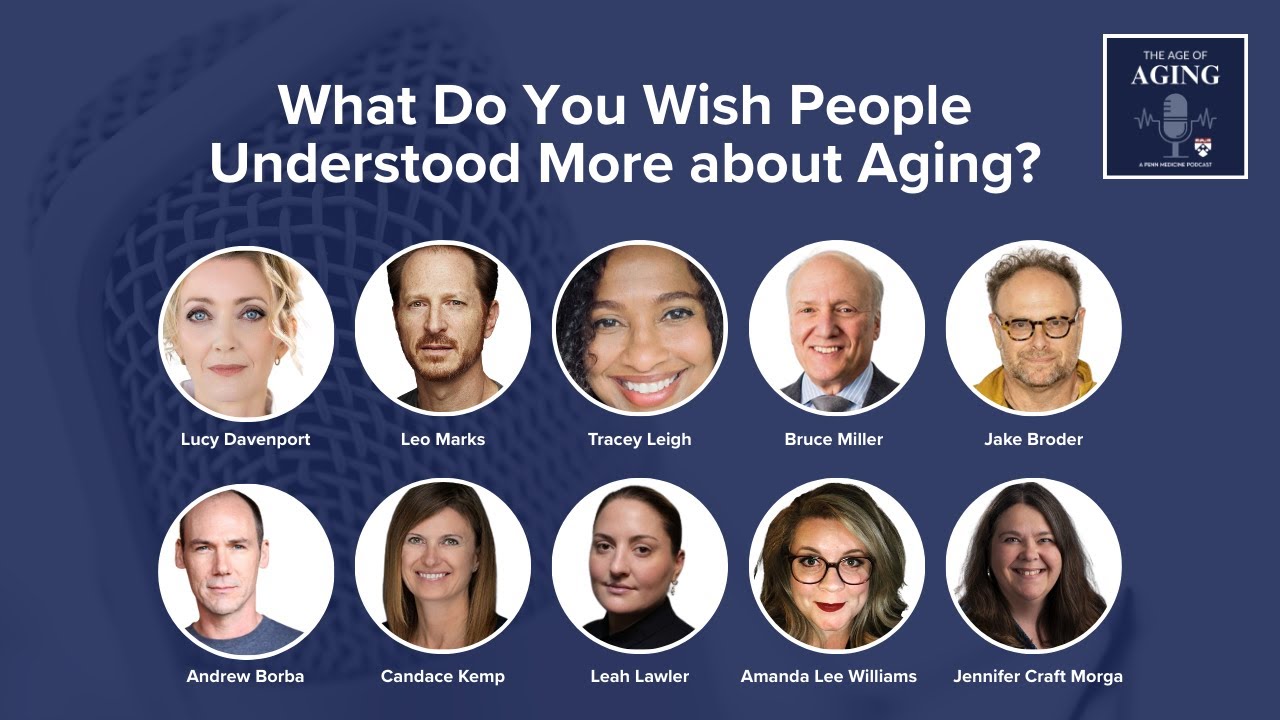 What Do You Wish People Understood More about Aging?