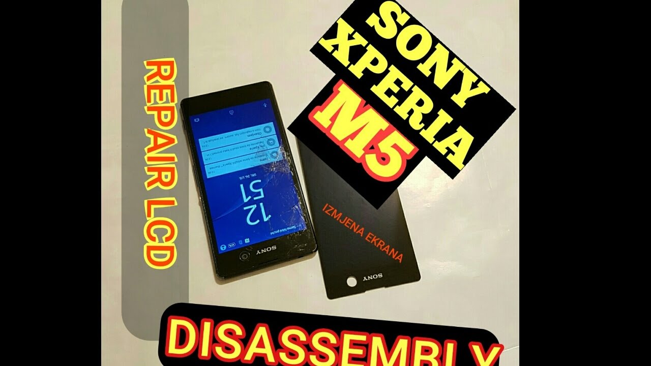 SONY XPERIA M5 DISASSEMBLY, REPLACEMENT SCREEN, REPAIR (E5603)