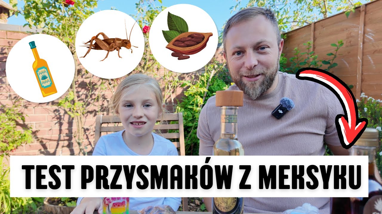 Jemy robale – Świerszcze, Mescal ze Skorpionem, Kakao, Syrop z Agawy, Meksykańskie Przysmaki.