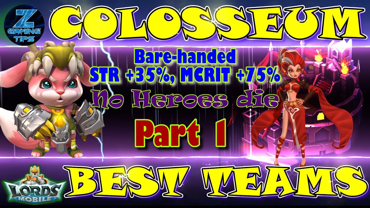 Lords Mobile Best Colosseum Teams (Bare-handed, STR +35%, MCRIT +75%) - Part 1