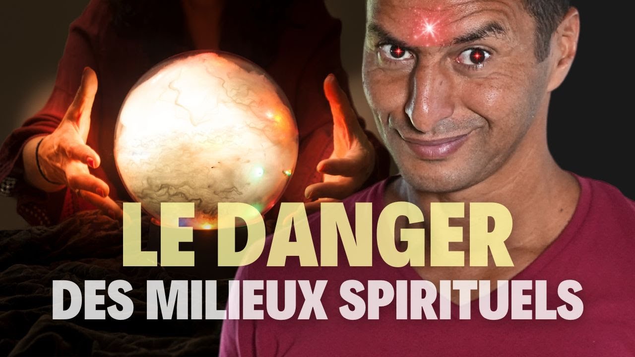 Le plus grand danger des milieux spirituels que vous vivez peut-être sans le savoir