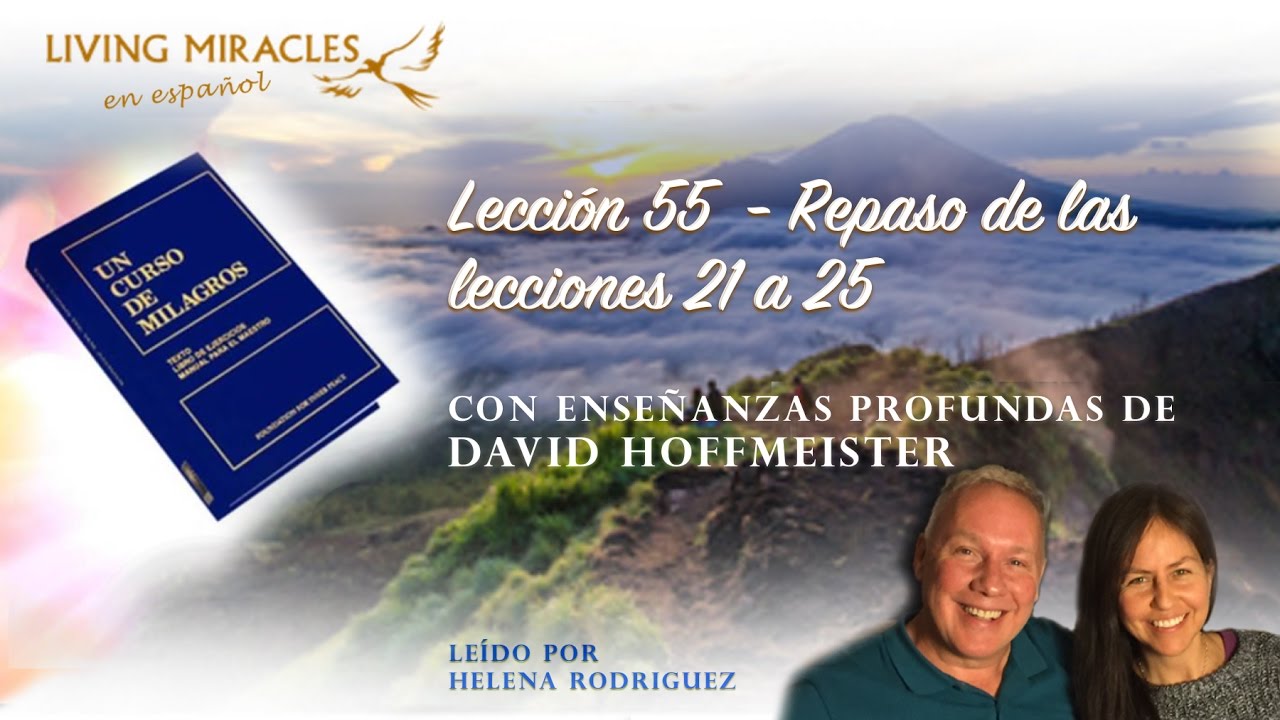 UCDM Lección 55 Repaso de las lecciones 21 a 25, David Hoffmeister
