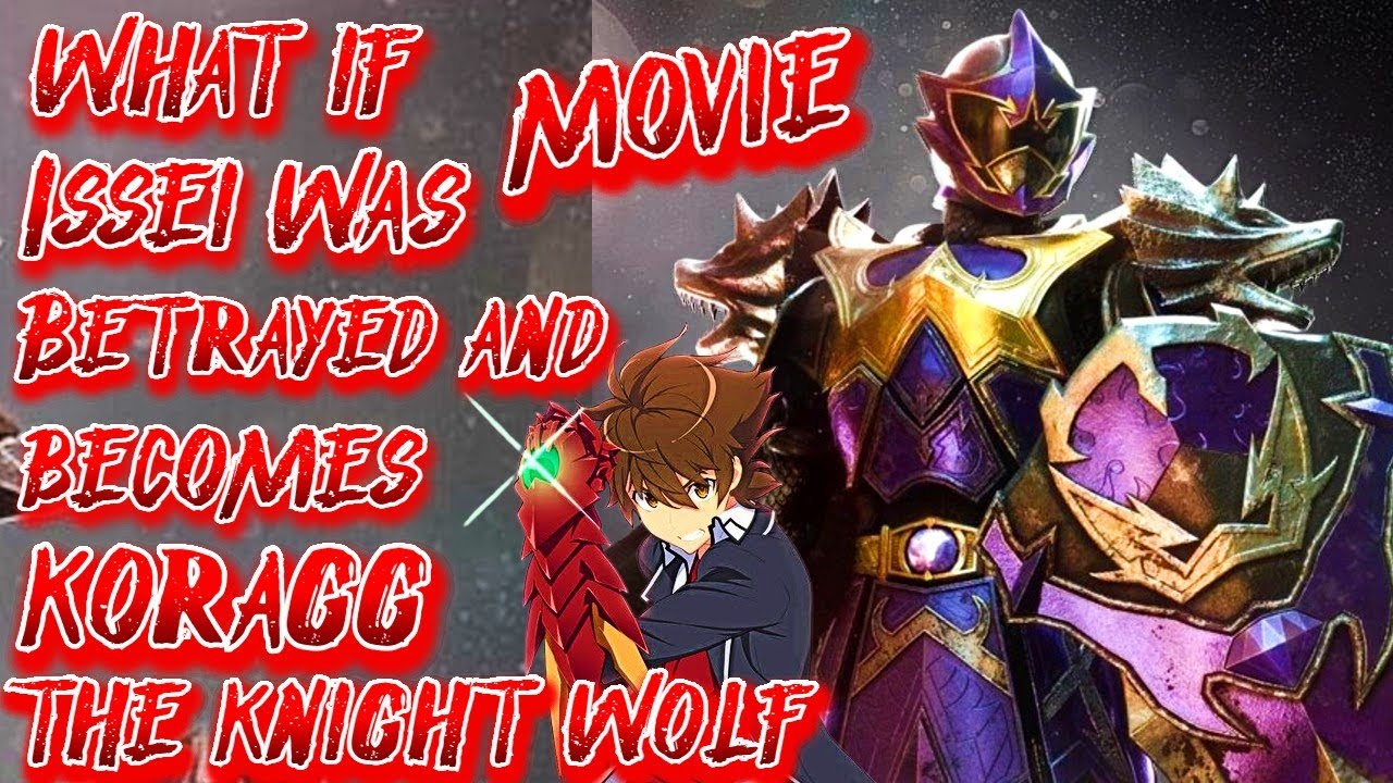 What if Issei was Betrayed & Becomes Koragg The Knight Wolf | Movie | Au.@DekuNight