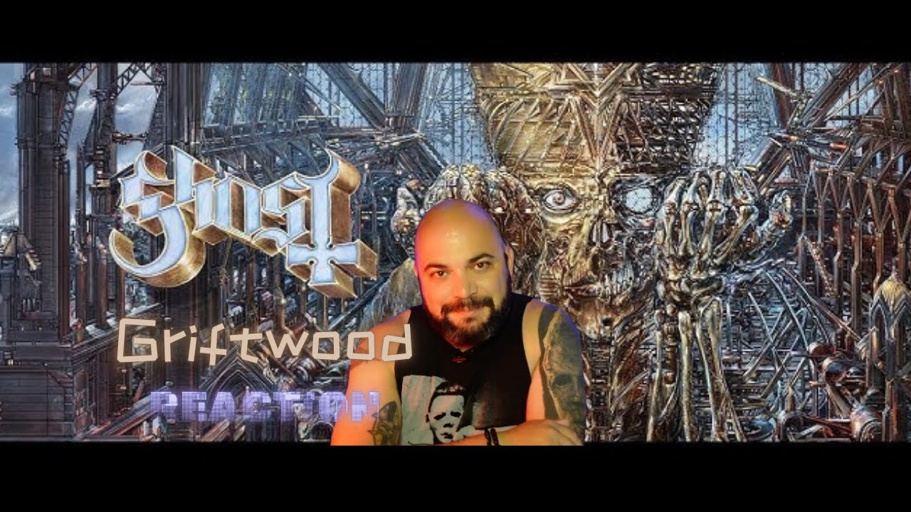 Ghost - Griftwood |REACTION|