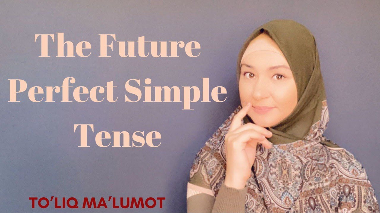 Ingliz tilida zamonlar: The Future Perfect Simple Tense | 9-dars | #EnglishTenses