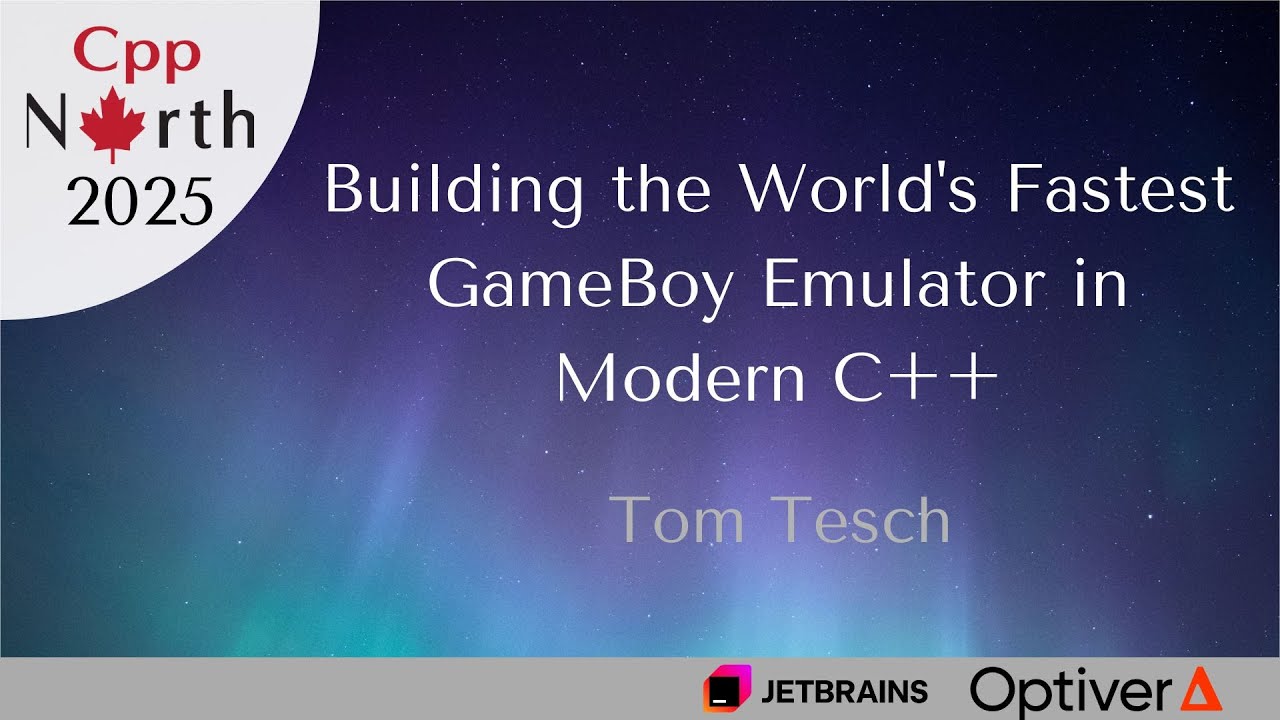Tom Tesch - Building the World's Fastest GameBoy Emulator in Modern C++