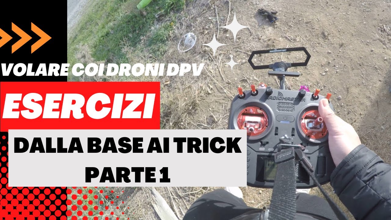 Esercizi Droni FPV Parte 1: Dalla Base ai primi Trick come Power Loop, Split S, Matty Flip e Orbit