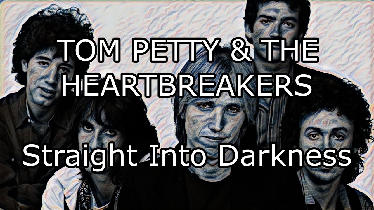 TOM PETTY AND THE HEARTBREAKERS - Straight Into Darkness (Lyric Video)