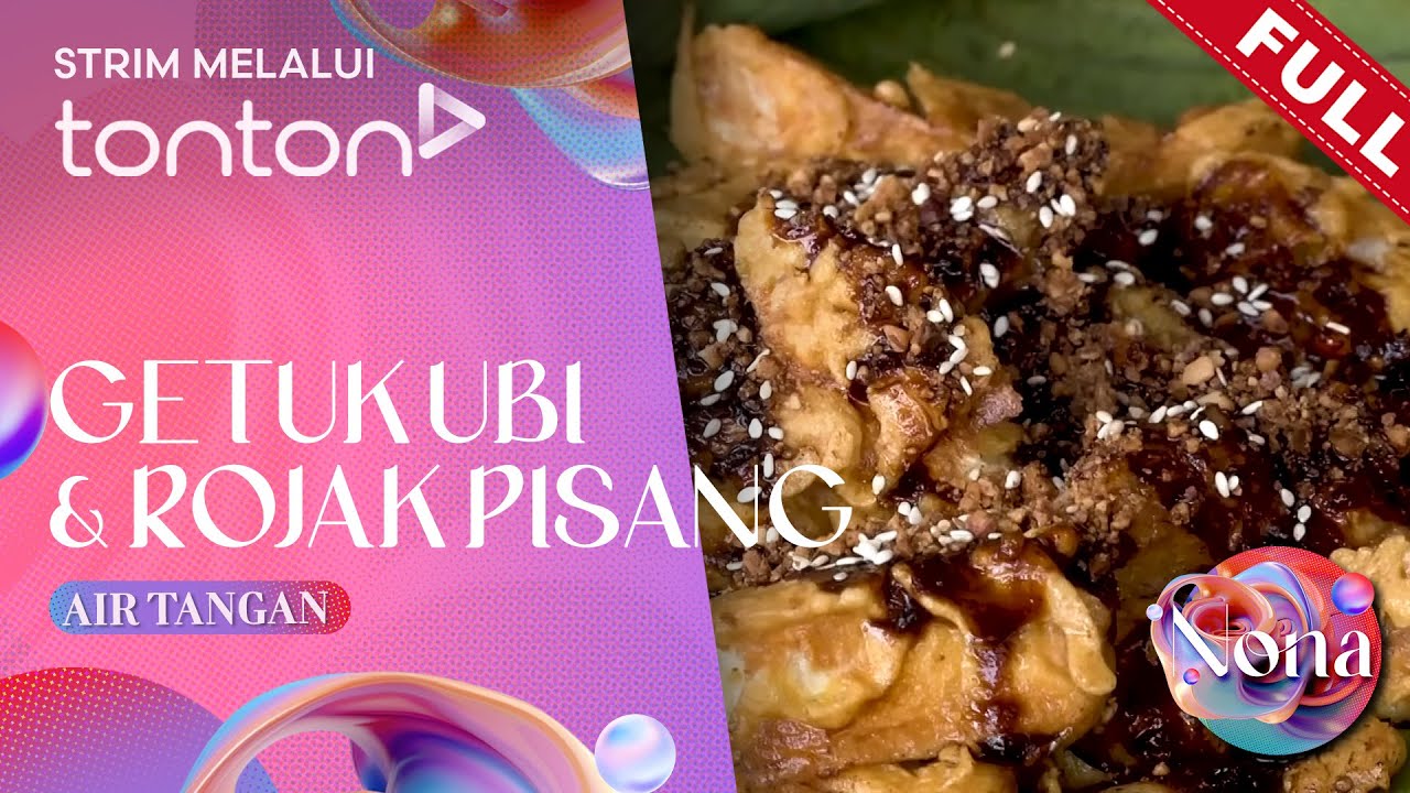 [FULL] Nona (2024) | 15 Dec - Air Tangan: Getuk Ubi & Rojak Pisang | Tonton
