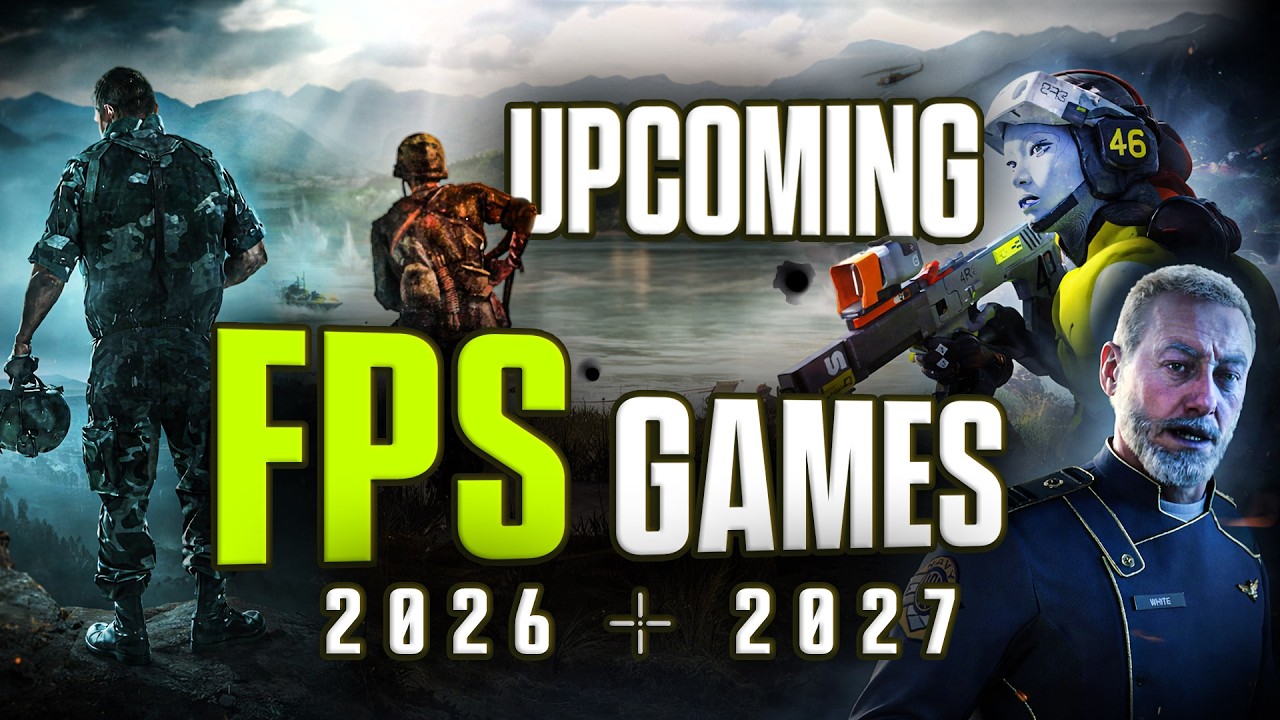 Top 7 Upcoming FPS Games You NEED to See (2026 / 2027)