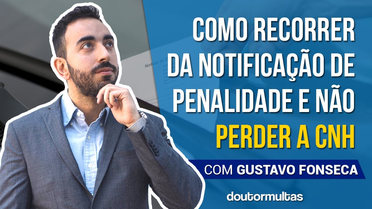 Como Recorrer da Notificação de Penalidade e Não Perder a CNH