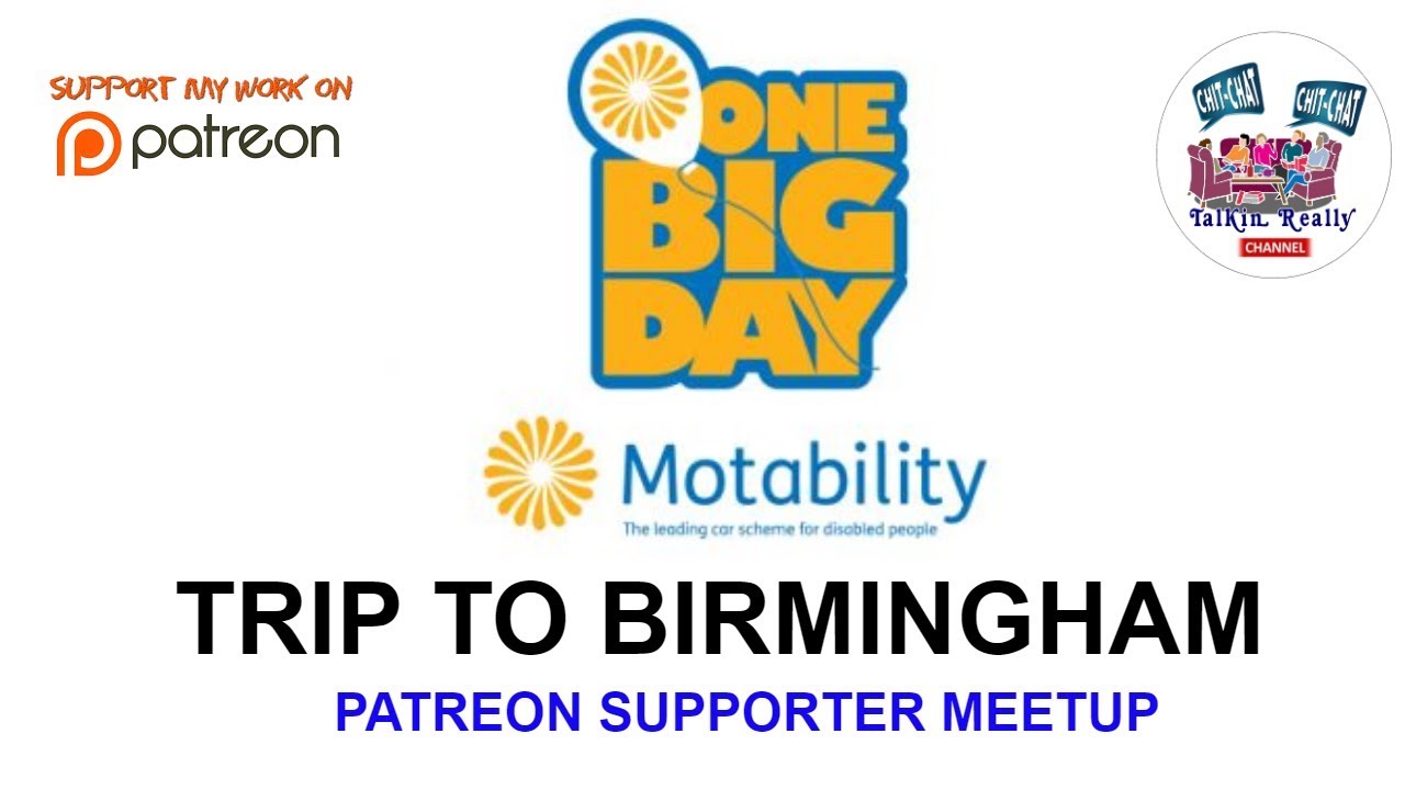 Motability Show, NEC Birmingham.. One Big Day, featuring channel Patreons