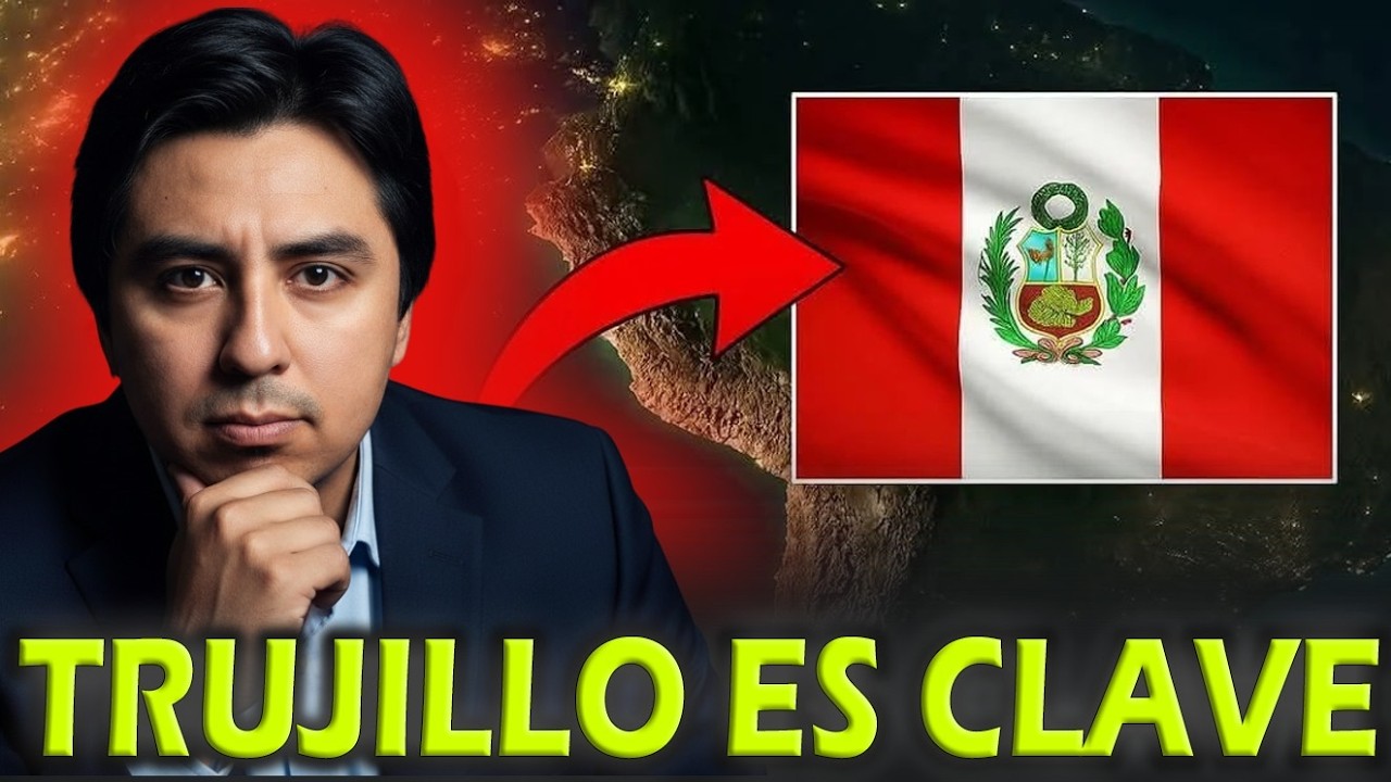 ¿POR QUÉ TRUJILLO ES CLAVE?