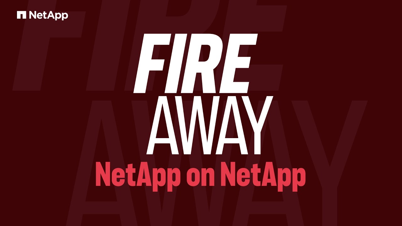 Fire Away with NetApp on NetApp