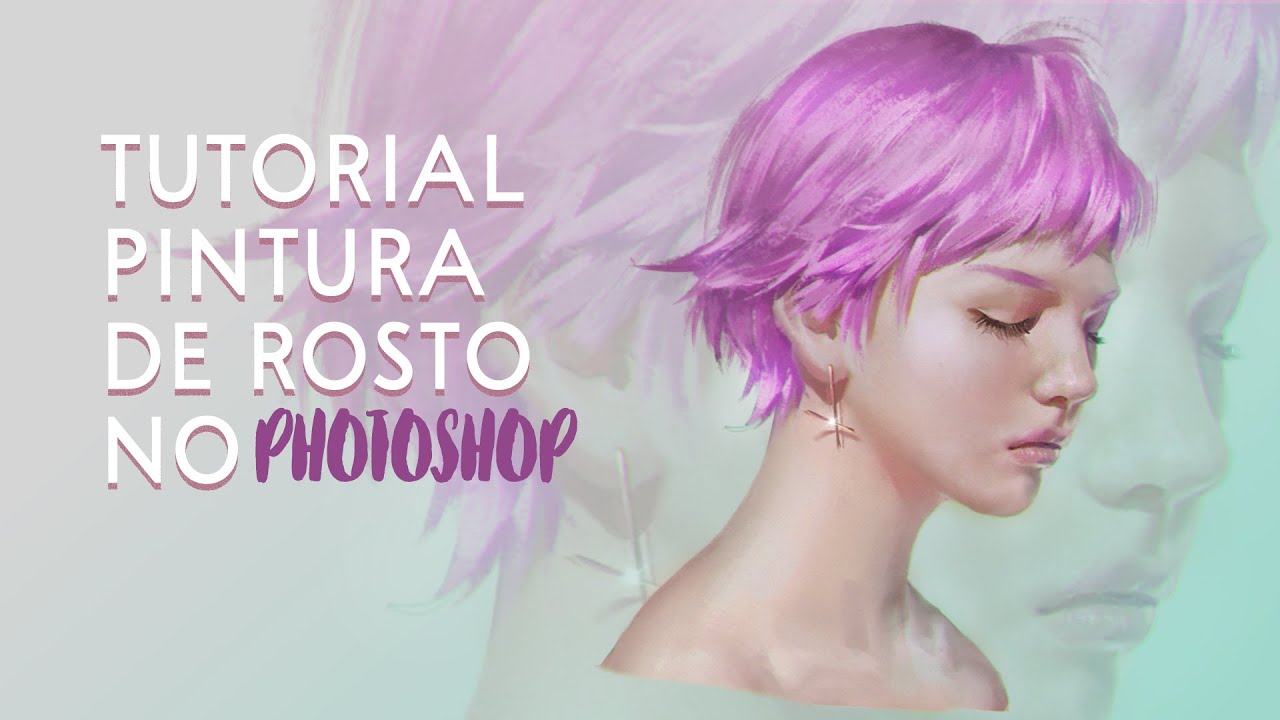 TUTORIAL PINTURA DIGITAL DE ROSTO NO PHOTOSHOP COMPLETO