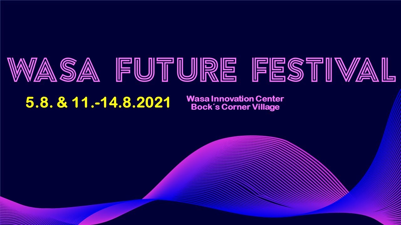 Wasa Future Festival 2021 - DAY 5 (14.8.2021)